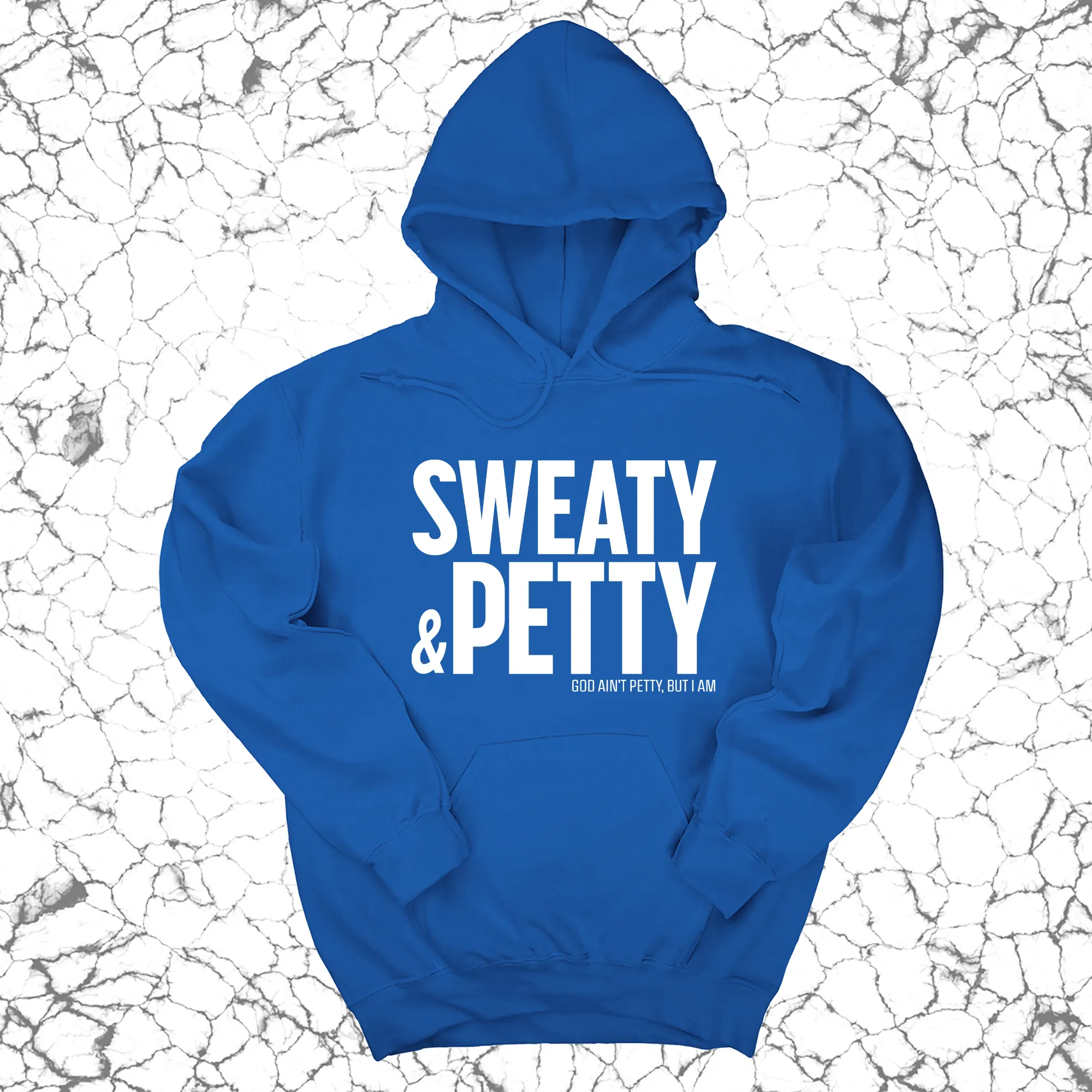 Sweaty and Petty Unisex Hoodie